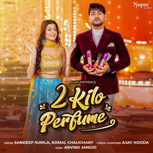2 Kilo Perfume - Ajay Hooda