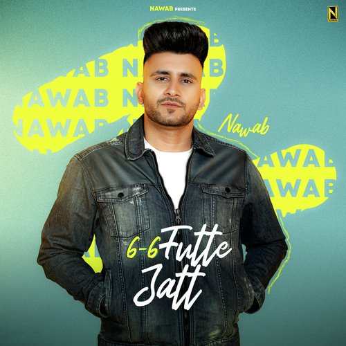 6-6 FUTTE JATT - Nawab