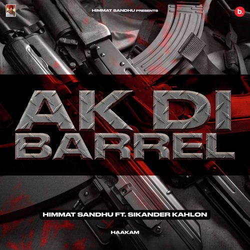 AK Di Barrel - Himmat Sandhu