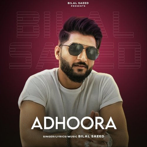 Adhoora - Bilal Saeed