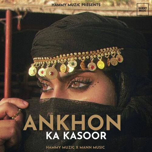 Ankhon Ka Kasoor - Hammy Muzic