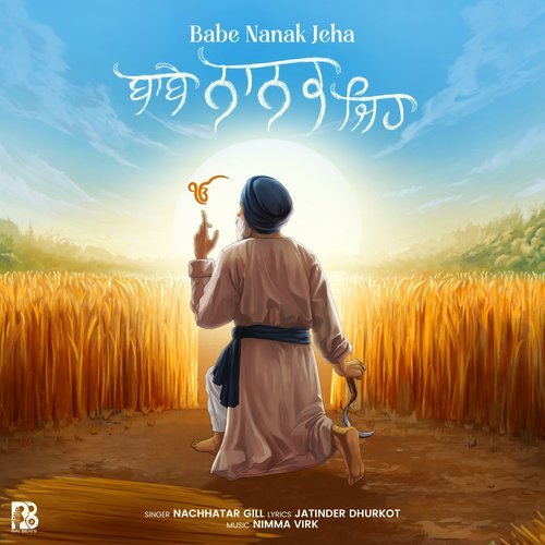 Babe Nanak Jeha - Nachhatar Gill