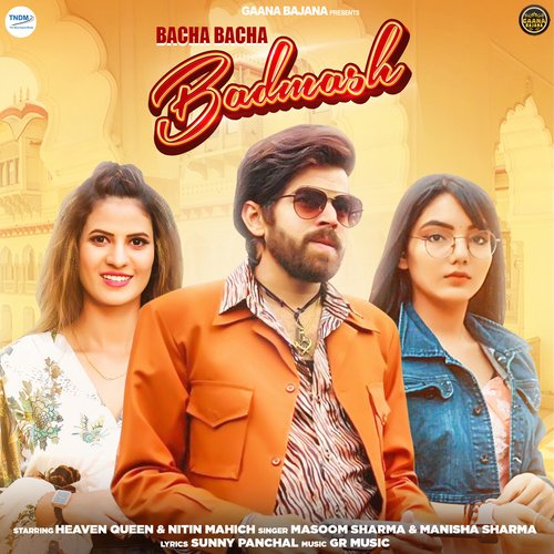 Bacha Bacha Badmash - Masoom Sharma