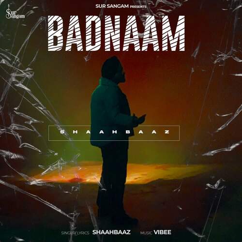 Badnaam - Shaahbaaz