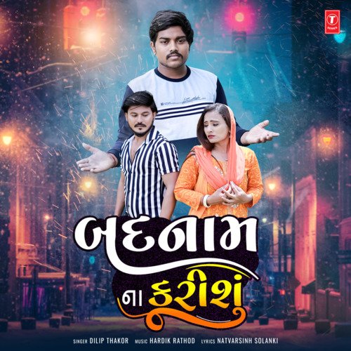 Badnaam Na Karisu - Dilip Thakor