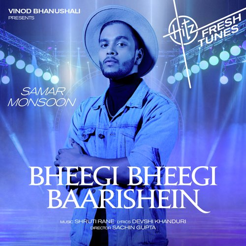 Bheegi Bheegi Baarishein - Samar Monsoon