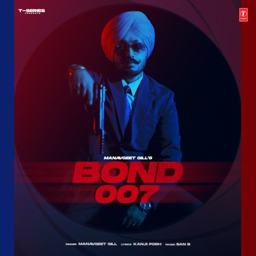 Bond 007 - Manavgeet Gill