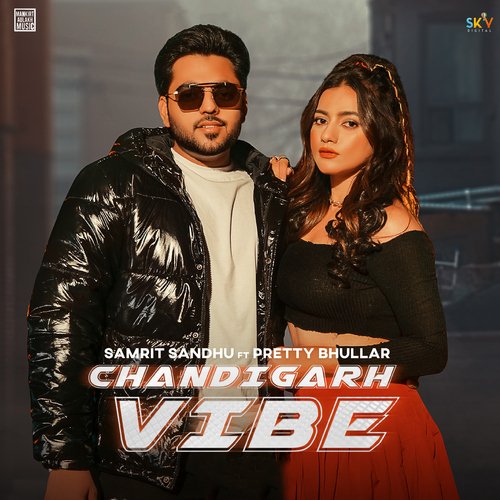 Chandigarh Vibe (feat. Pretty Bhullar) - Samrit Sandhu