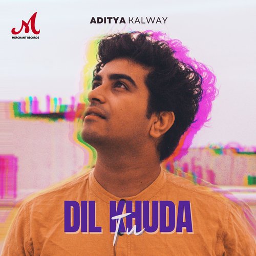 Dil Khuda Tu - Aditya Kalway