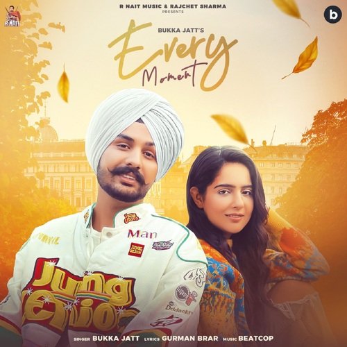 Every Moment - Bukka Jatt