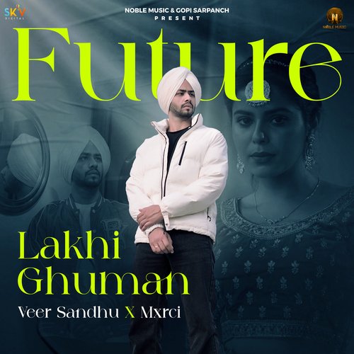 Future - Lakhi Ghuman