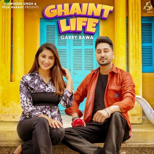 Ghaint Life - Garry Bawa