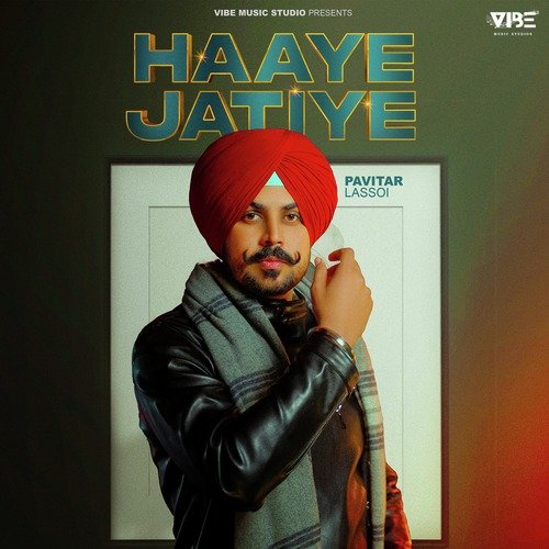 Haaye Jatiye - Pavitar Lassoi