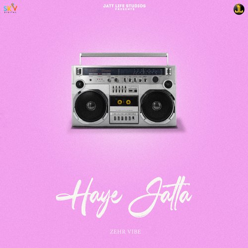 Haye Jatta - Zehr Vibe