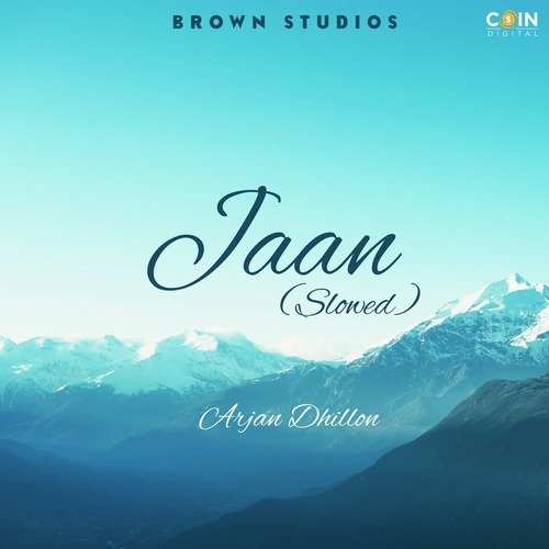 Jaan (Slowed Version) - Arjan Dhillon