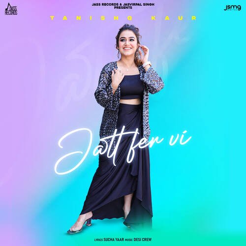 Jatt Fer Vi - Tanishq Kaur