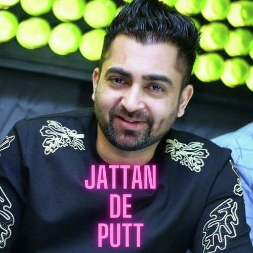 Jattan De Putt - Sharry Mann