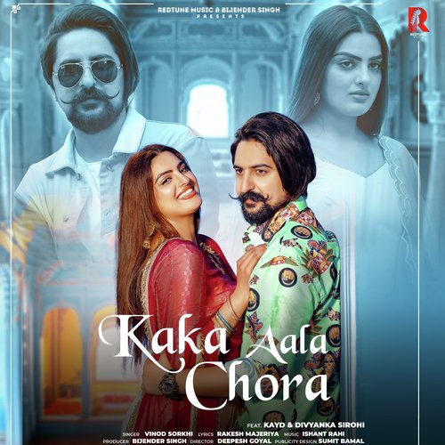 Kaka Aala Chora - Vinod Sorkhi