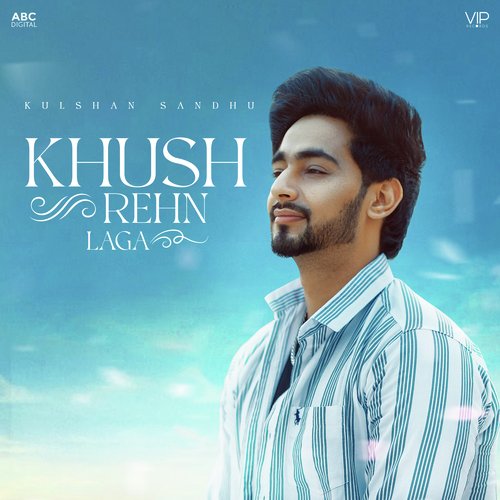 Khush Rehn Laga - Kulshan Sandhu