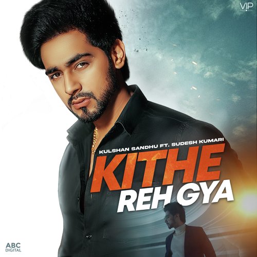 Kithe Reh Gya - Kulshan Sandhu