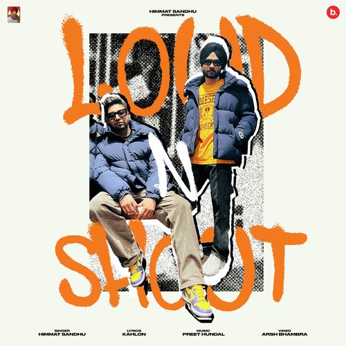 Loud N Shout - Himmat Sandhu