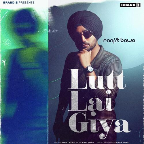 Lutt Lai Giya - Ranjit Bawa