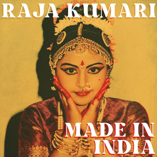 MADE IN INDIA - Raja Kumari