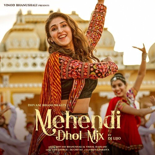 Mehendi (Dhol Mix) - Dhvani Bhanushali