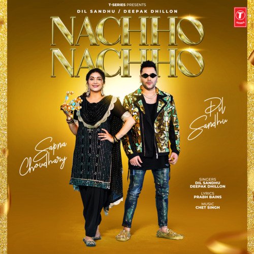 Nachho Nachho - Dil Sandhu