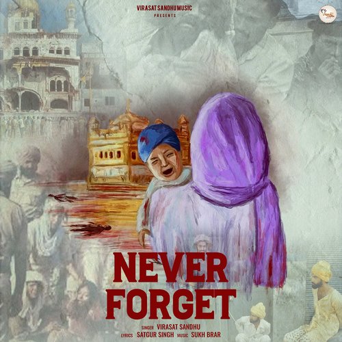 Never Forget - Virasat Sandhu