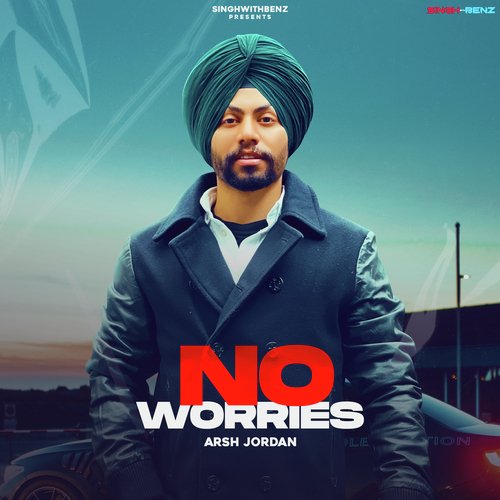 No Worries - Arsh Jordan