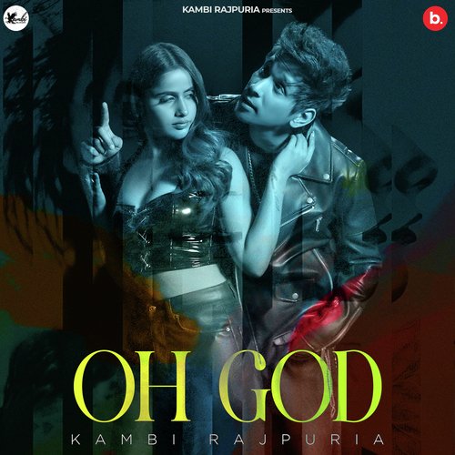 Oh God - Kambi Rajpuria