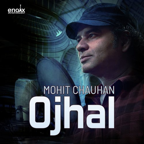 Ojhal - Mohit Chauhan