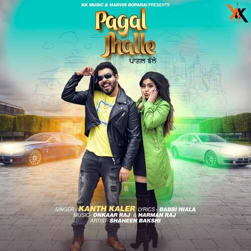 Pagal jhalle - Kanth Kaler