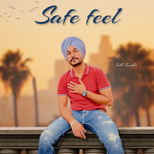 Safe Feel - Sukh Sandhu