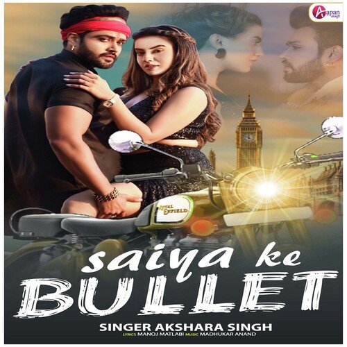 Saiya Ke Bullet - Akshara Singh