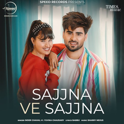 Sajjna Ve Sajjna - Inder Chahal