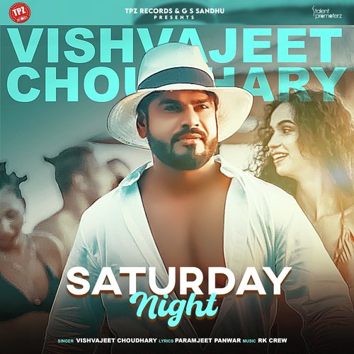 Saturday Night - Vishvajeet Choudhary