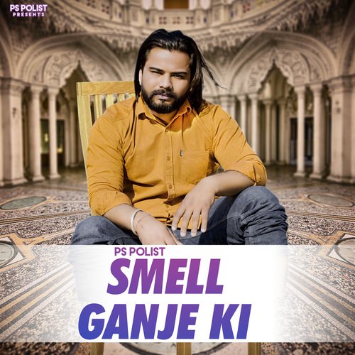 Smell Ganje Ki - Ps Polist