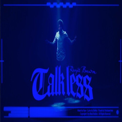 TALK LESS - Ranjit Bawa