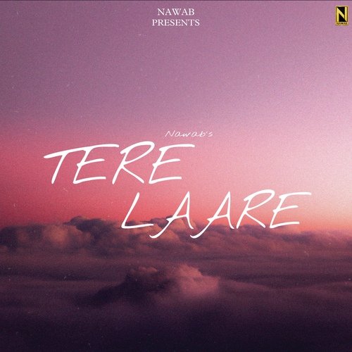 Tere Laare - Nawab