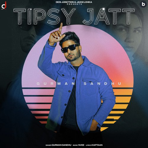 Tipsy Jatt - Gurman Sandhu