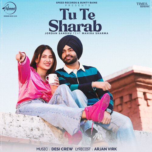 Tu Te Sharab - Jordan Sandhu