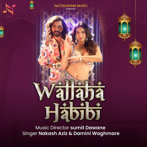 Wallahha Habibi - Nakash Aziz