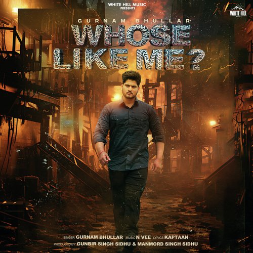 Whose Like Me - Gurnam Bhullar